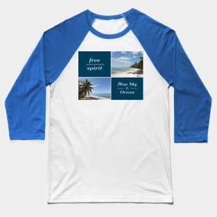 Free Spirit - Blue Sky and Ocean Caribbean Collage Baseball T-Shirt